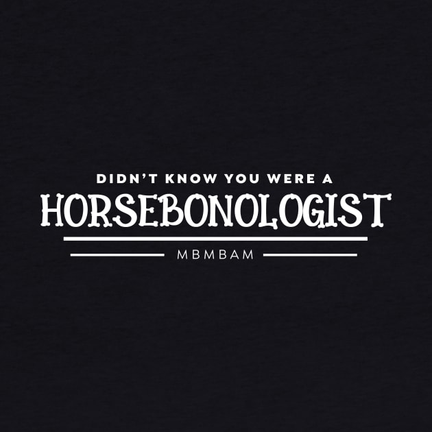 Horsebonologist by usernate